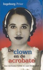 Clown en de acrobate, een verboden liefde in nazi-Duitsland, Ingeborg Prior