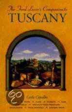 A Food Lover's Companion To Tuscany A Food Lover's Companion To Tuscany