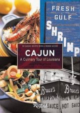 Cajun Cuisine, A Culinary Tour of Louisiana Cajun Cuisine, A Culinary Tour of Louisiana