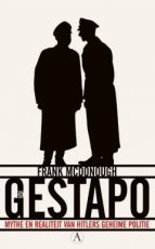 De Gestapo De Gestapo. Mythe en realiteit van Hitlers geheime politie