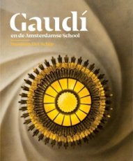 Gaudí en de Amsterdamse School Gaudí en de Amsterdamse School