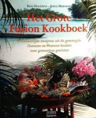 Het Grote Fusion Kookboek Voor Grenzeloos Genieten met 60 overheerlijke recepten uit de gemengde Oosterse en Westerse keuken