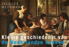 Kleine geschiedenis van de Nederlandse keuken Kleine geschiedenis van de Nederlandse keuken