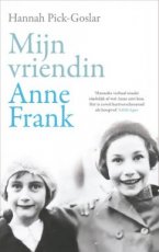 Mijn vriendin Anne Frank Hannah Pick-Goslar Mijn vriendin Anne Frank Hannah Pick-Gosla