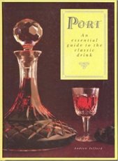 PORT WINE, PORT AN ESSENTIAL GUIDE TO THE CLASSIC PORT WINE, PORT AN ESSENTIAL GUIDE TO THE CLASSIC DRINK